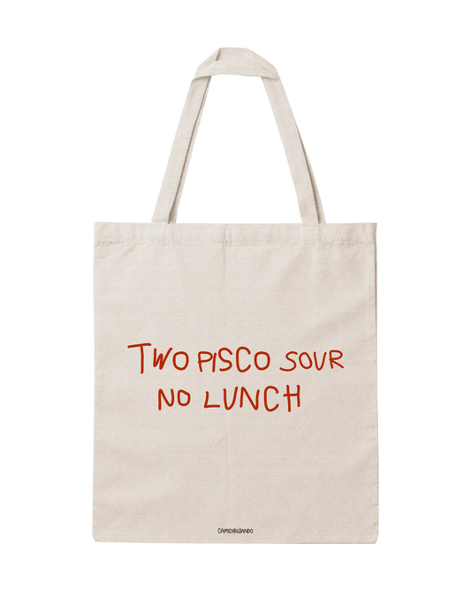 Totebag two pisco sour no lunch